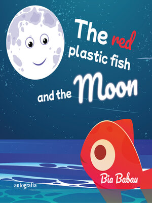 cover image of The red plastic fish and the Moon